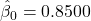 \hat{\beta}_0 = 0.8500