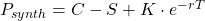 Rendered by QuickLaTeX.com P_{synth} = C - S + K \cdot e^{-rT}