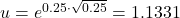 u = e^{0.25 \cdot \sqrt{0.25}} = 1.1331