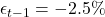 \epsilon_{t-1} = -2.5\%