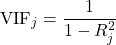 \[\text{VIF}_j = \frac{1}{1 - R_j^2}\]