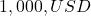 1,000, USD