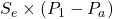 S_e \times (P_1 - P_a)
