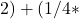 2) + (1/4 *